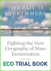 The Jail is Everywhere: Fighting the New Geography of Mass Incarceration