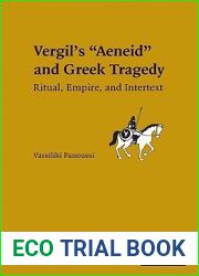 Vergil|s Aeneid and Greek Tragedy: Ritual, Empire, and Intertext