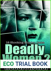 Deadly Women: Volume 2: 18 Shocking Murder Cases