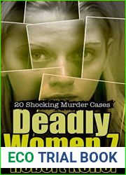 Deadly Women Volume 7: 20 Shocking True Crime Cases of Women Who Kill
