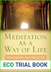 Meditation as a Way of Life: Philosophy and Practice