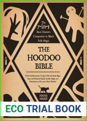 The Hoodoo Bible o The 7-in-1 Root Doctor|s Companion to Black Folk Magic: Herb and Rootwork, Conjure Oils and Mojo Bags, Easy and Advanced Spells, Candle … and Divination to Get your Mojo worki