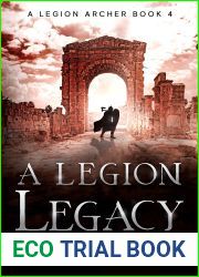 A Legion Legacy (A Legion Archer, #4)
