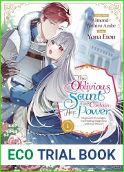 The Oblivious Saint Can|t Contain Her Power: Disgraced No Longer, I|m Finding Happiness with the Prince! Volume 1