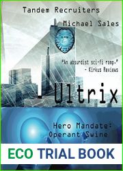 Ultrix: Hero Mandate: Operant Swine (Tandem Recruiters Book 1)