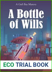 A Bottle Of Wills: A Gull Bay Culinary Cozy Mystery (Gull Bay Mystery)