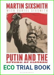 Putin and the Return of History: How the Kremlin Rekindled the Cold War