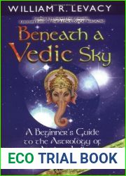 Beneath a Vedic Sky: A Beginner|s Guide to the Astrology of Ancient India by William R. Levacy (1-Mar-1999) Paperback