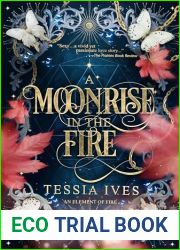 A Moonrise in the Fire: A New Adult Romantasy (An Element of Fire, Book 1)