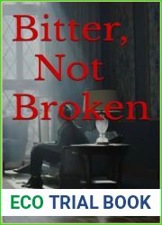 Bitter, Not Broken