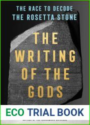 The Writing of the Gods: The Race to Decode the Rosetta Stone