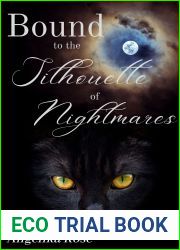 Bound To The Silhouette Of Nightmares: The Binding And The Breaking Book 3
