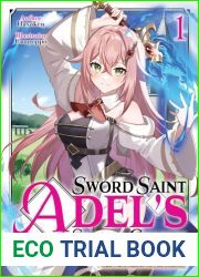 Sword Saint Adel|s Second Chance: Volume 1