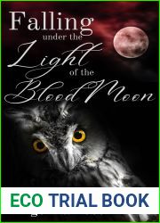 Falling Under The Light Of The Blood Moon: The Binding And The Breaking Book 1