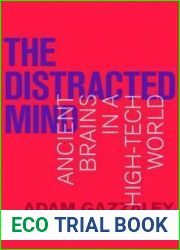 The Distracted Mind: Ancient Brains in a High-Tech World