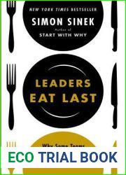 Leaders Eat Last: Why Some Teams Pull Together and Others Don|t