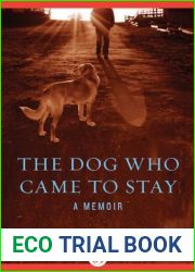 The Dog Who Came to Stay: A Memoir