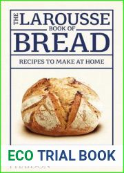 The Larousse Book of Bread: Recipes to Make at Home