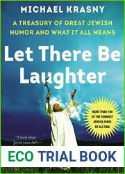 Let There Be Laughter: A Treasury of Great Jewish Humor and What It All Means
