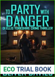 To Party With Danger (A DI Ellis Yorkshire Crime Thriller Book 4)
