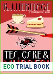 Tea, Cake and MURDER!: A very British cosy mystery