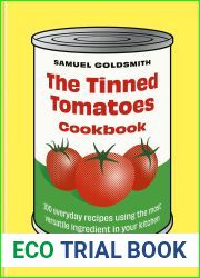 The Tinned Tomatoes Cookbook: 100 everyday recipes using the most versatile ingredient in your kitchen
