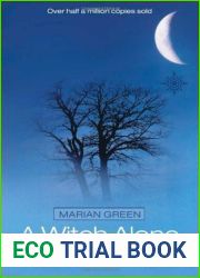 A Witch Alone: Thirteen Moons to Master Natural Magic