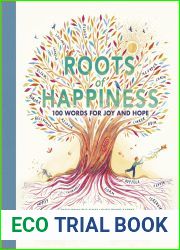 Roots of Happiness: 100 Words for Joy and Hope from Britain|s Most-Loved Word Expert