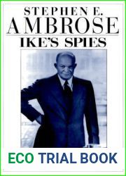 Ike|s Spies: Eisenhower and the Espionage Establishment