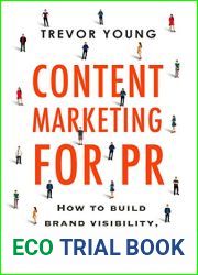 Content Marketing for PR: How to build brand visibility, influence and trust in today|s social age