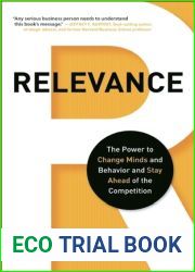 Relevance: The Power to Change Minds and Behavior and Stay Ahead of the Competition