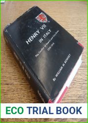 Henry VII in Italy. The Conflict of Empire and City-State, 1310-1313