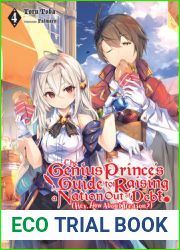 The Genius Prince|s Guide to Raising a Nation Out of Debt (Hey, How About Treason?), Vol. 4 (light novel) (Genius Prince|s Guide to Raising a Nation Out of Debt Hey, How About Treason?, 4)