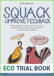 SQUACK to Improve Feedback: The deceptively simple formula for hearing and giving actionable, motivational, and understandable feedback