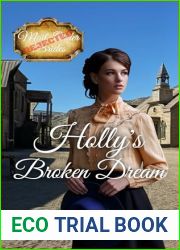 Holly|s Broken Dream (Rejected Mail-Order Brides Book 1)