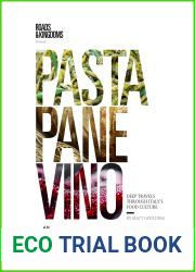 Pasta, Pane, Vino: Deep Travels Through Italy|s Food Culture (Roads and Kingdoms Presents)