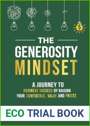 The Generosity Mindset: A Journey to Business Success by Raising Your Confidence, Value, and Prices