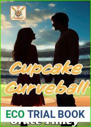 Cupcake Curveball (Trinity Falls Tigers Book 1)