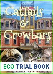 CatTails and Crowbars: A Midlife Cozy Animal Mystery (The Psychic Cat Series Book 4)