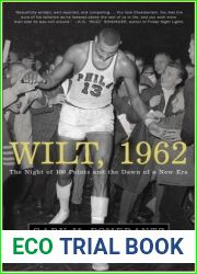 Wilt, 1962: The Night of 100 Points and the Dawn of a New Era