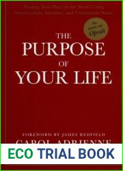 The Purpose of Your Life: Finding Your Place in the World Using Synchronicity, Intuition, and Uncommon Sense