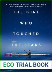 The Girl Who Touched The Stars: One woman|s inspiring true story of adventure, resilience and love, for readers of SHOWING UP and TRUE SPIRIT