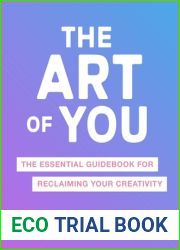 The Art of You: The Essential Guidebook for Reclaiming Your Creativity