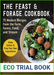 The Modern Forager|s Cookbook: Recipes from the Farm, Forest, Field, and Stream