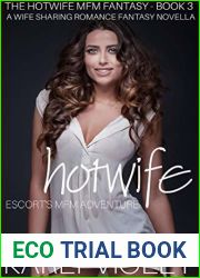 Hotwife Escort|s MFM Adventure - A Wife Sharing Romance Fantasy Novella (The Hotwife MFM Fantasy Book 3)