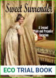 Sweet Surrender: A Sensual and Passionate Pride and Prejudice Variation