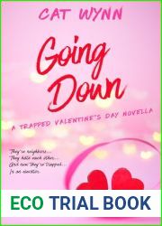 Going Down: A Trapped Valentine|s Day Novella