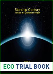 Starship Century: Toward the Grandest Horizon