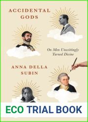 Accidental Gods: On Men Unwittingly Turned Divine