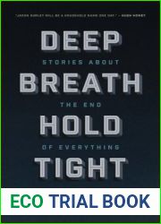 Deep Breath Hold Tight: Stories About the End of Everything